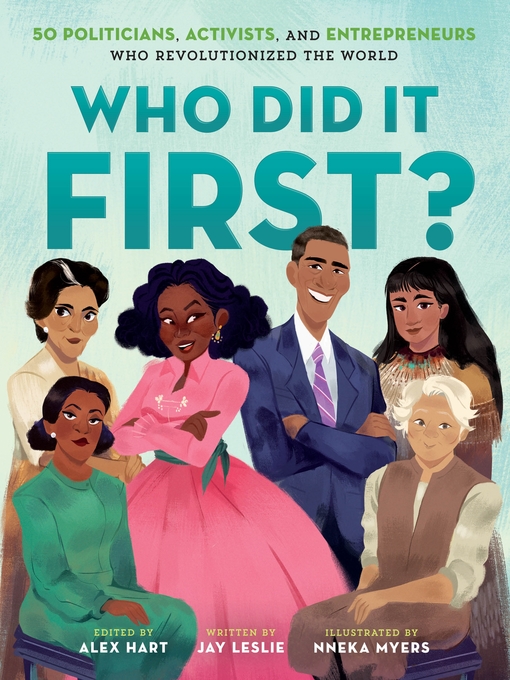 Title details for Who Did It First? 50 Politicians, Activists, and Entrepreneurs Who Revolutionized the World by Jay Leslie - Available